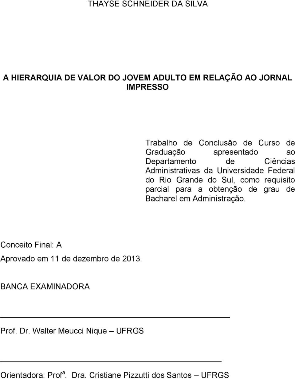 como requisito parcial para a obtenção de grau de Bacharel em Administração.