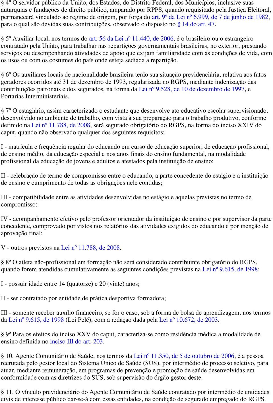 5º Auxiliar local, nos termos do art. 56 da Lei nº.