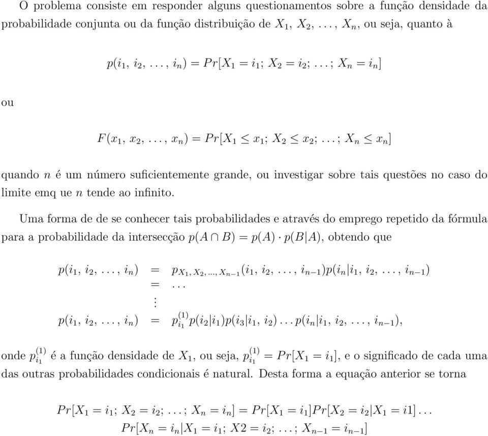 .. ; X n x n quando n é um número suficientemente grande, ou investigar sobre tais questões no caso do limite emq ue n tende ao infinito.