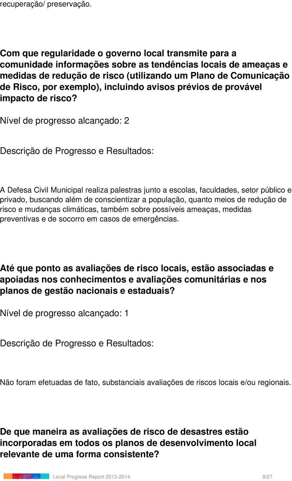 exemplo), incluindo avisos prévios de provável impacto de risco?