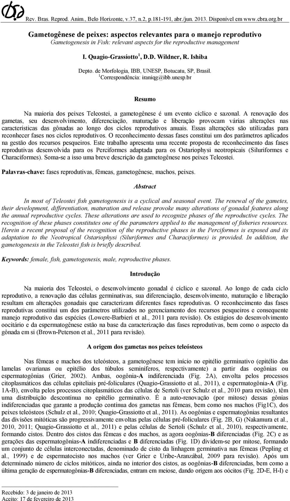 de Morfologia, IBB, UNESP, Botucatu, SP, Brasil. 1 Correspondência: iraniqg@ibb.unesp.