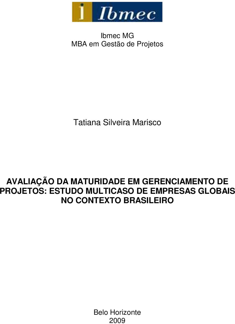 GERENCIAMENTO DE PROJETOS: ESTUDO MULTICASO DE