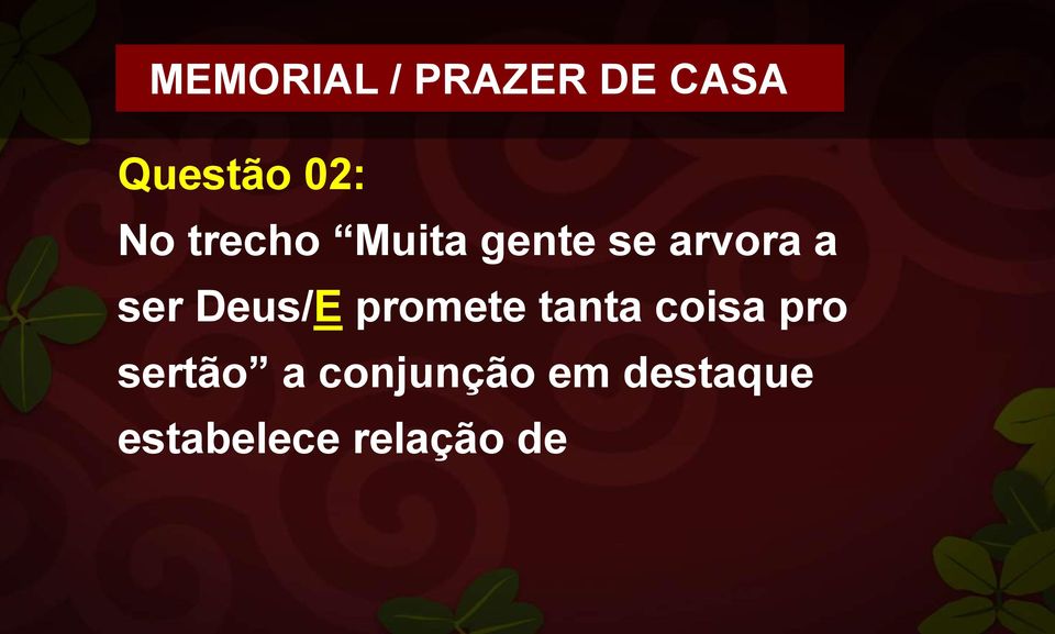 Deus/E promete tanta coisa pro sertão a