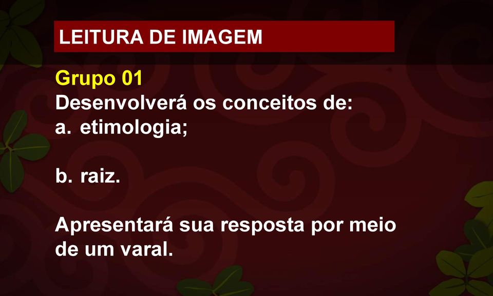 etimologia; b. raiz.