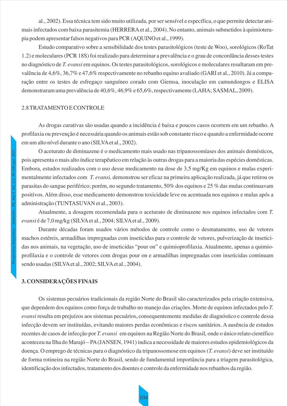 Estudo comparativo sobre a sensibilidade dos testes parasitológicos (teste de Woo), sorológicos (RoTat 1.