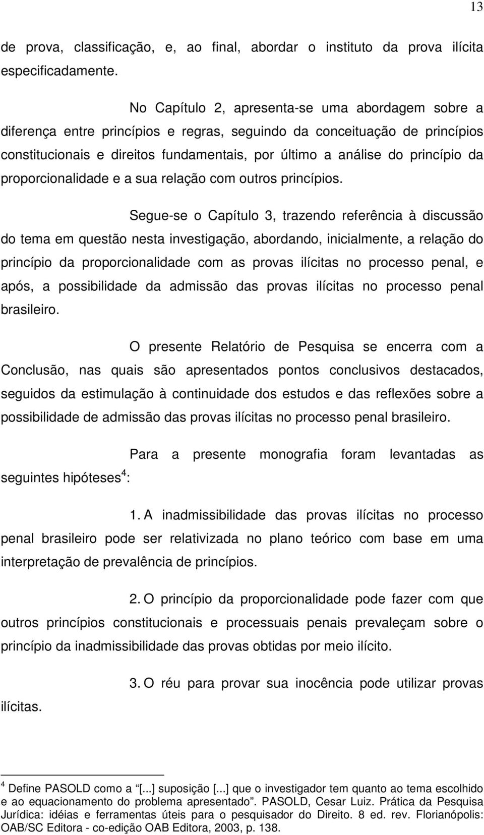 princípio da proporcionalidade e a sua relação com outros princípios.