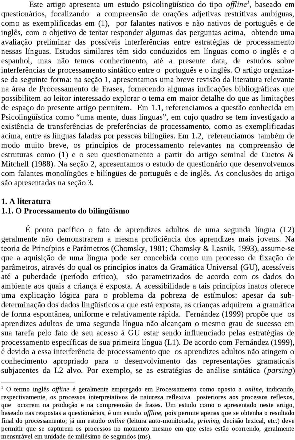 estratégias de processamento nessas línguas.