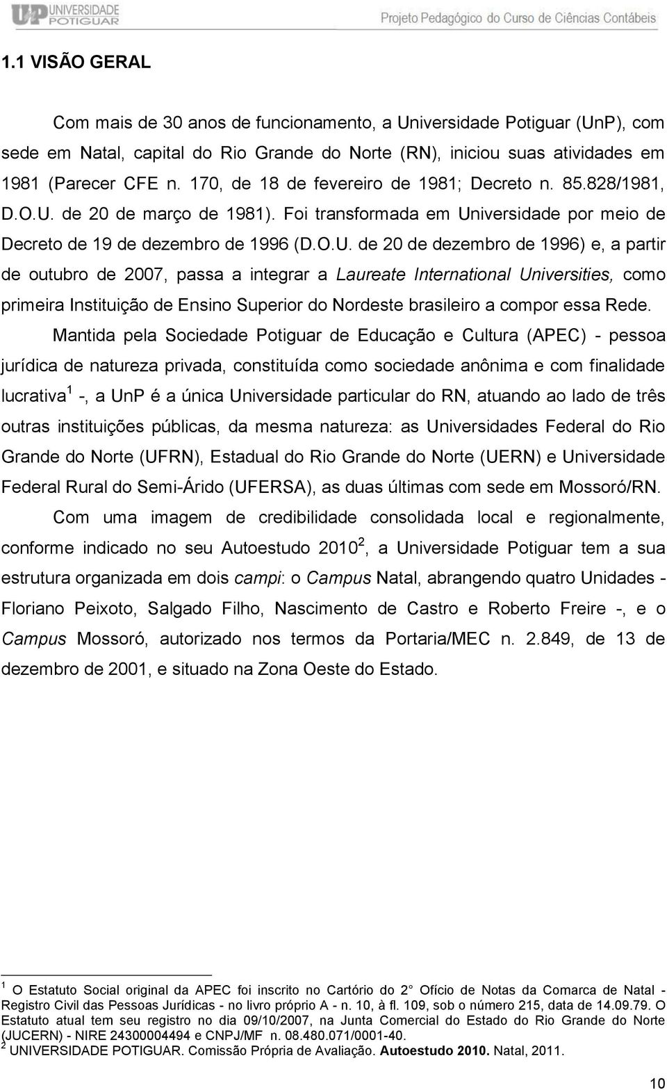 de 20 de março de 1981). Foi transformada em Un