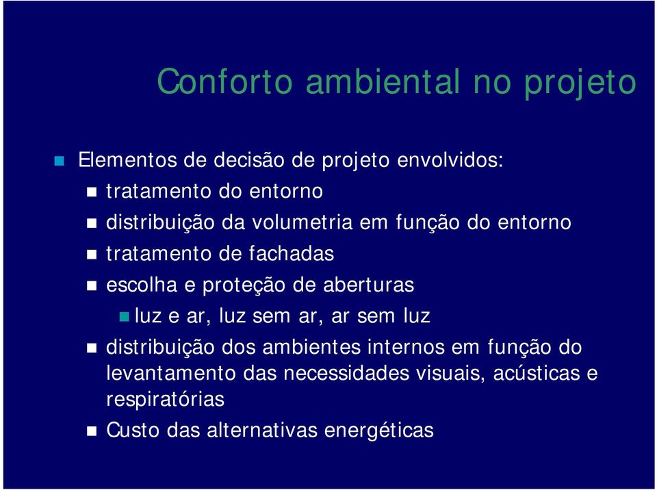 proteção de aberturas luz e ar, luz sem ar, ar sem luz distribuição dos ambientes internos em