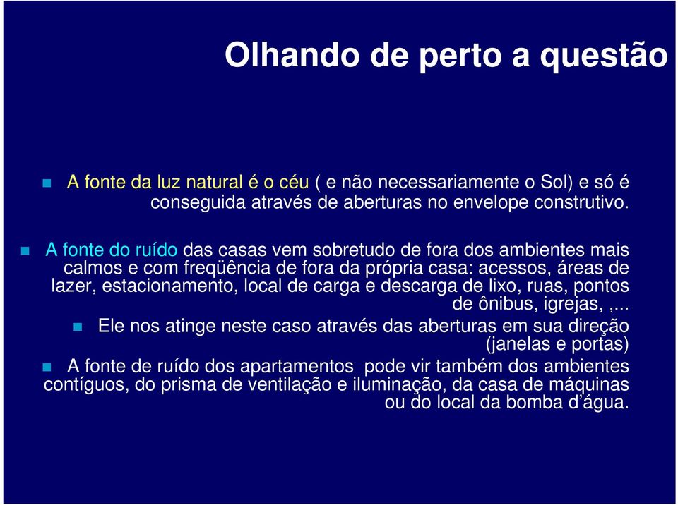 estacionamento, local de carga e descarga de lixo, ruas, pontos de ônibus, igrejas,,.