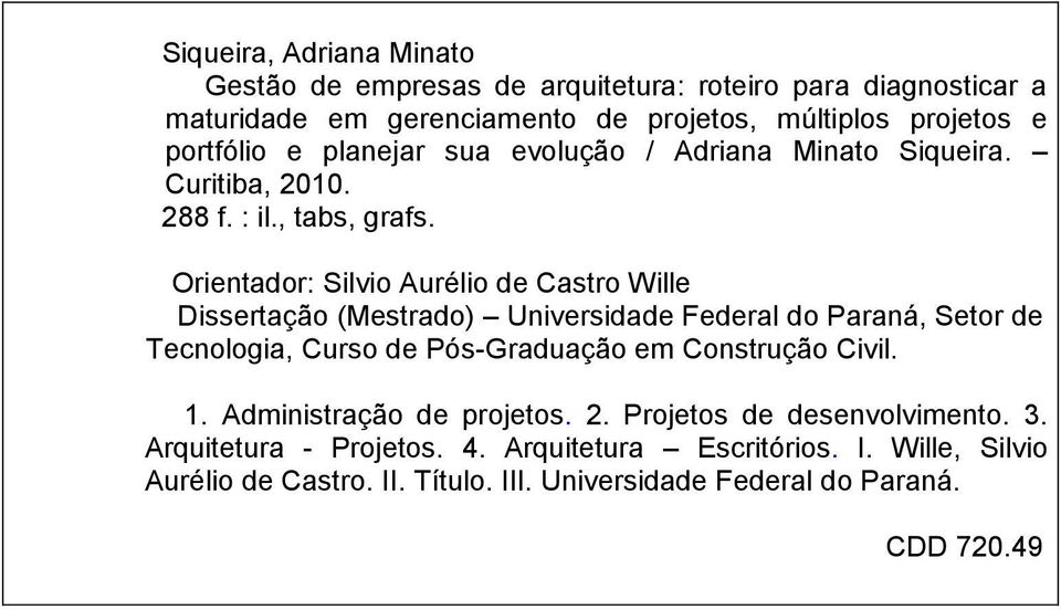 Orientador: Silvio Aurélio de Castro Wille Dissertação (Mestrado) Universidade Federal do Paraná, Setor de Tecnologia, Curso de Pós-Graduação em Construção