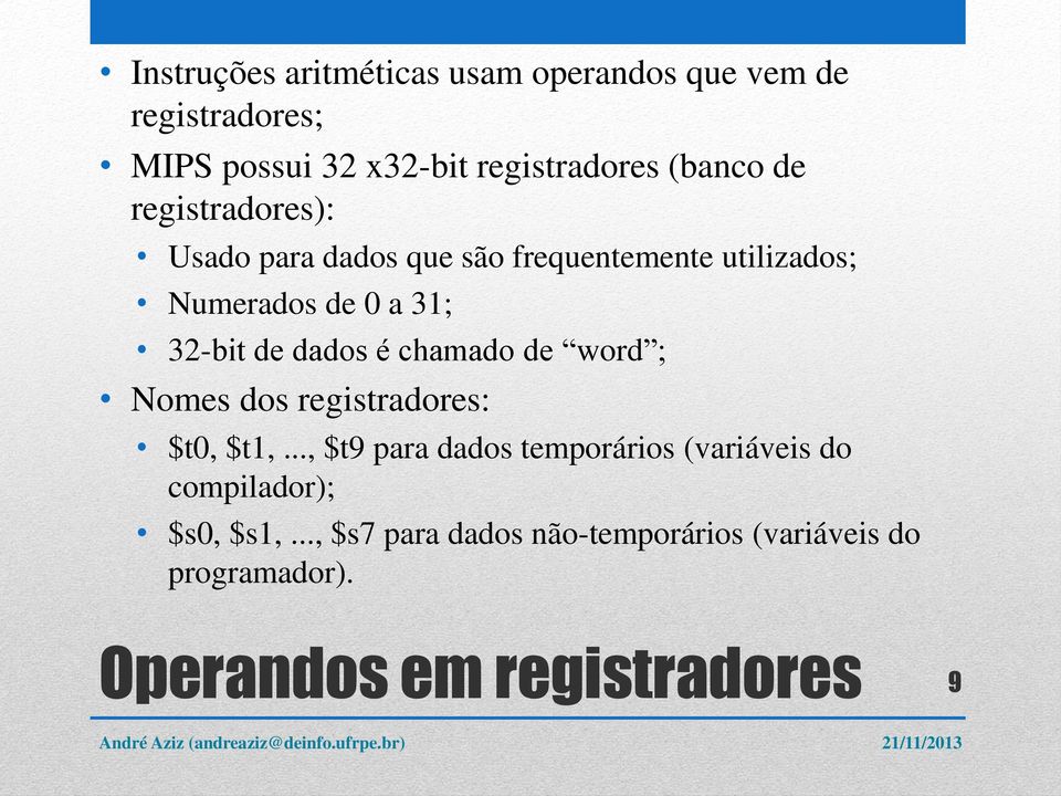 é chamado de word ; Nomes dos registradores: $t0, $t1,.