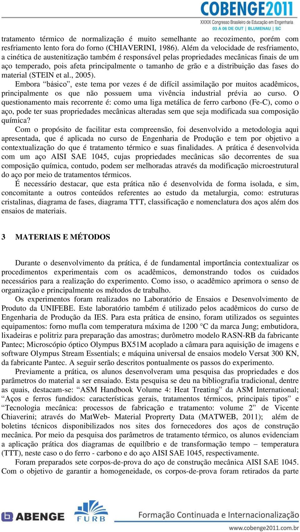 distribuição das fases do material (STEIN et al., 2005).