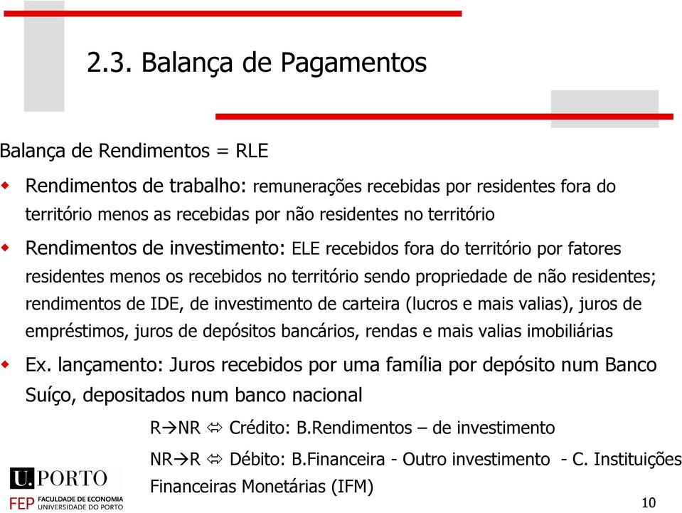 carteira (lucros e mais valias), juros de empréstimos, juros de depósitos bancários, rendas e mais valias imobiliárias Ex.