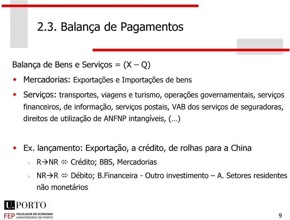 seguradoras, direitos de utilização de ANFNP intangíveis, ( ) Ex.