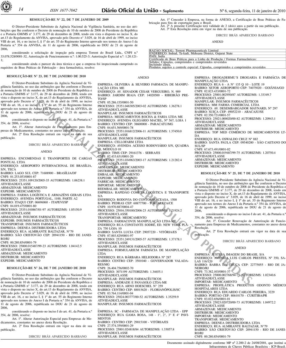 do art 55 do Regimento Interno aprovado nos termos do Anexo I da Portaria nº 354 da ANVISA, de 11 de agosto de republicada no DOU de 21 de agosto de considerando a solicitação de inspeção pela