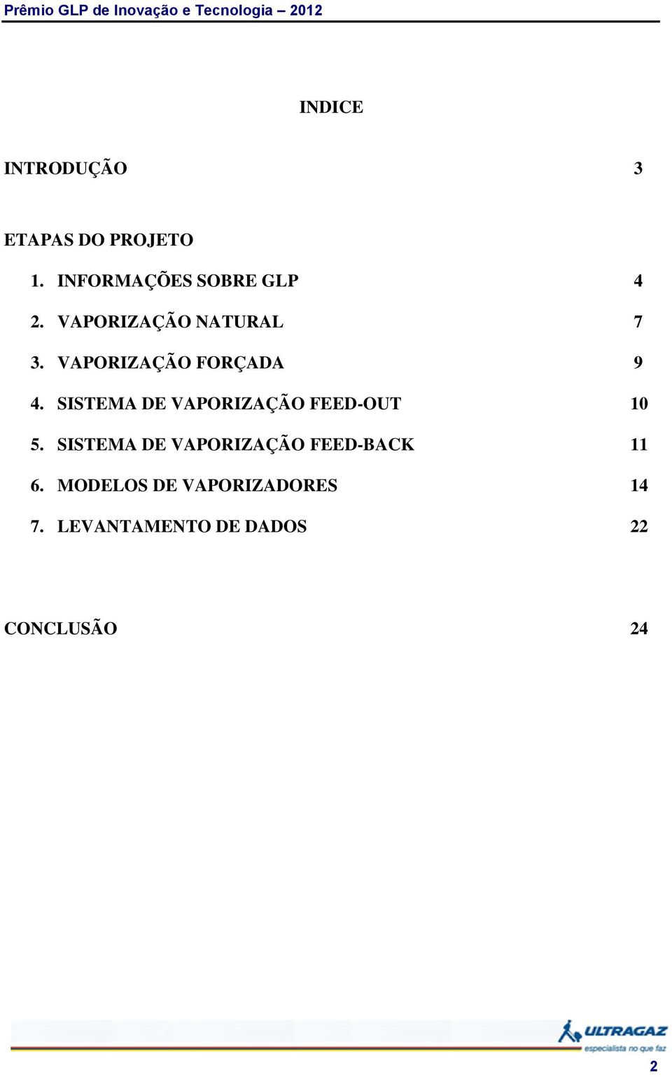 SISTEMA DE VAPORIZAÇÃO FEED-OUT 10 5.