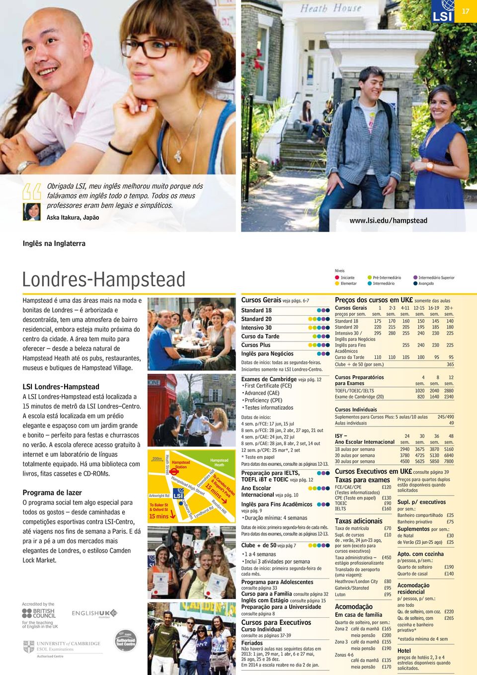 Londres é arborizada e descontraída, tem uma atmosfera de bairro residencial, embora esteja muito próxima do centro da cidade.