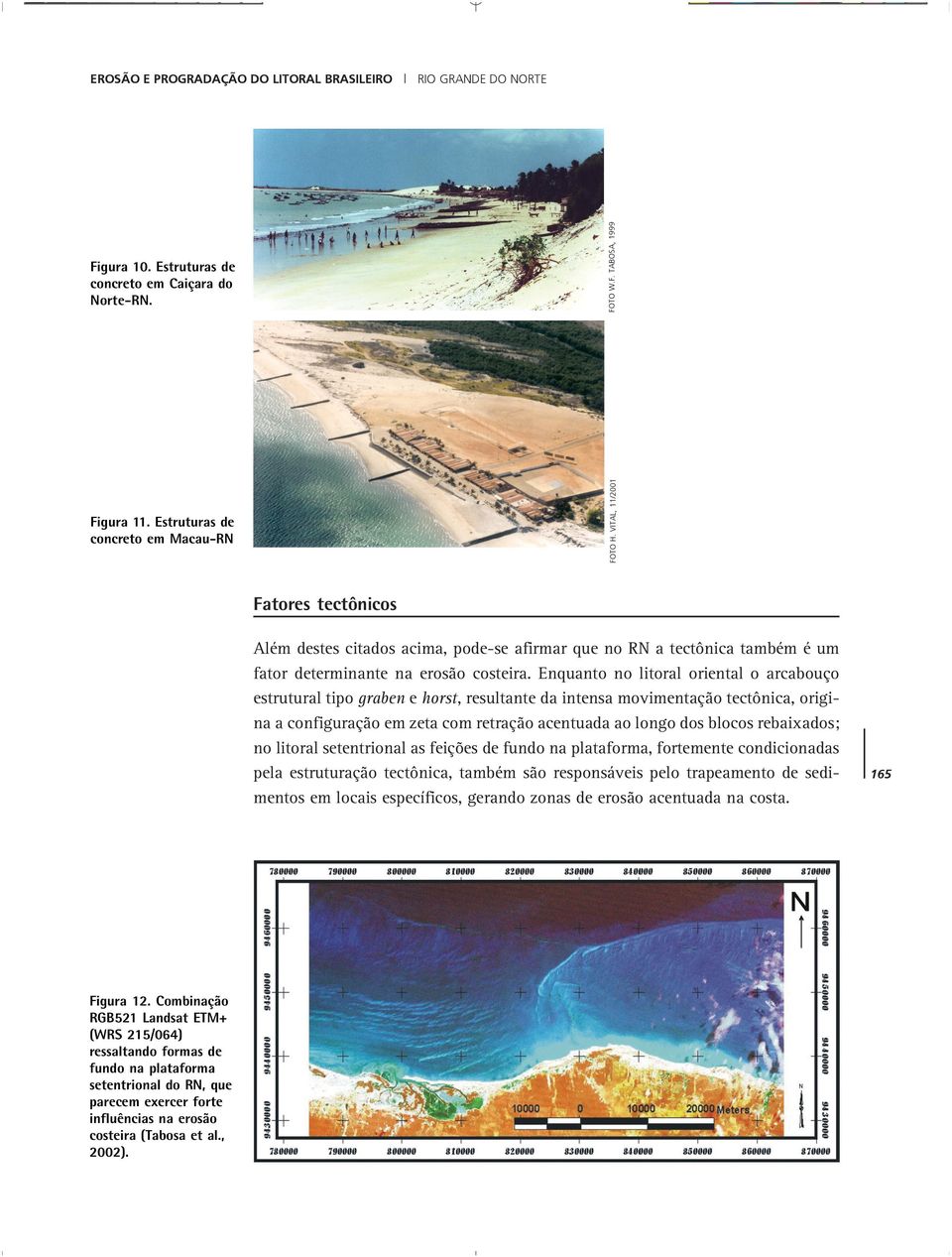 Praia intermediária com dunas frontais exposta, associada a pontais e precedendo manguezais e campos de dunas barcanas e 40-41: Ig-IIceg-IIIcel-S.