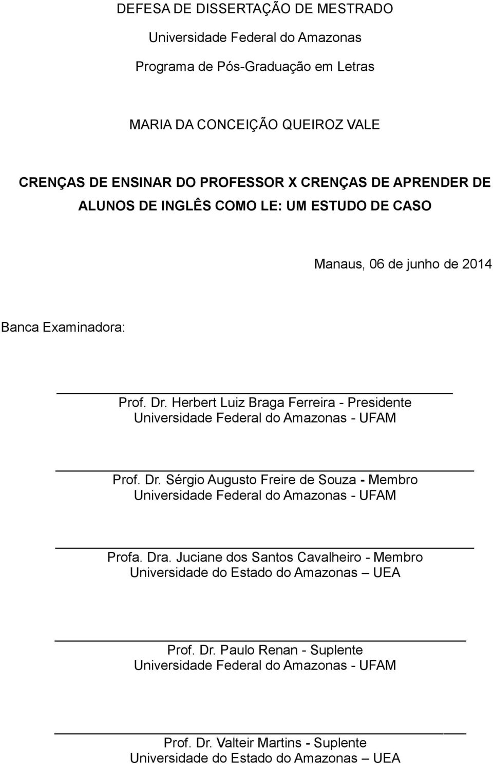 Herbert Luiz Braga Ferreira - Presidente Universidade Federal do Amazonas - UFAM Prof. Dr.