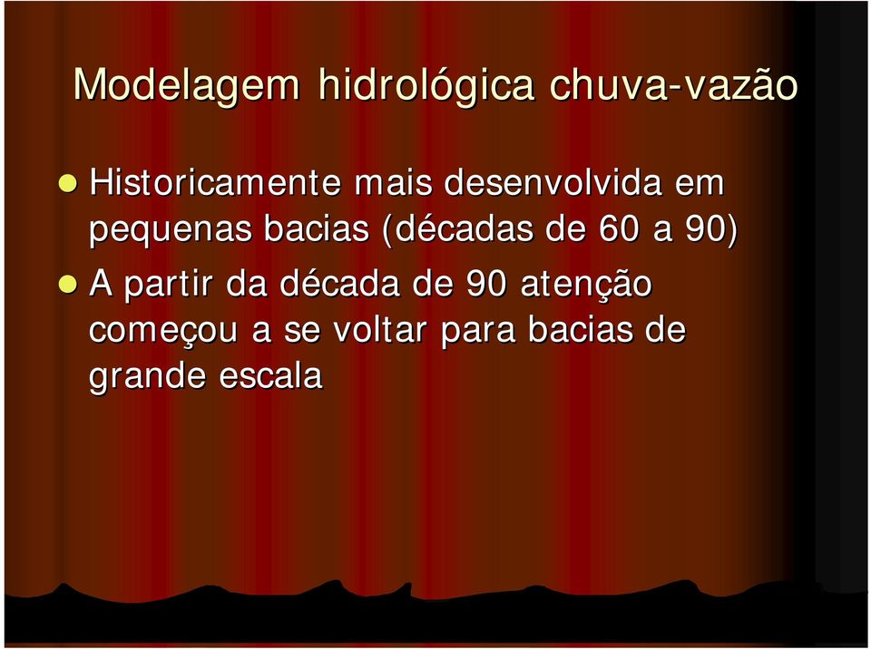 bacias (décadas de 60 a 90) A partir da década d