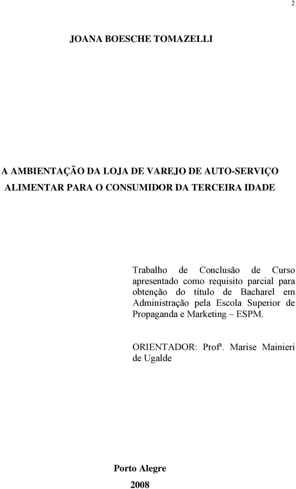 parcial para obtenção do título de Bacharel em Administração pela Escola Superior de