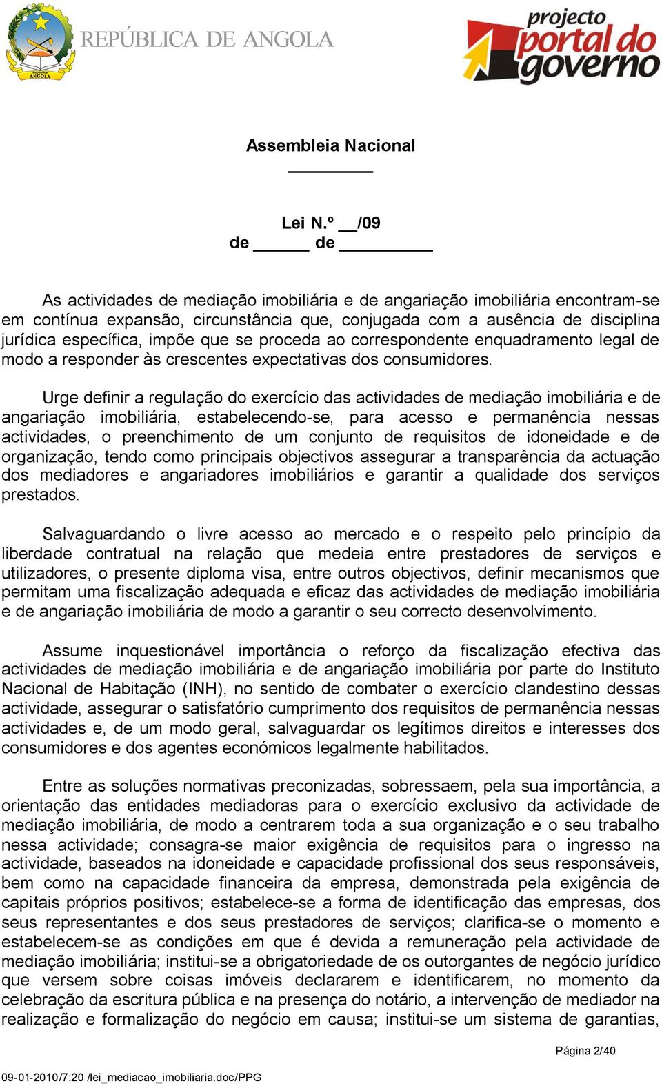 que se proceda ao correspondente enquadramento legal de modo a responder às crescentes expectativas dos consumidores.