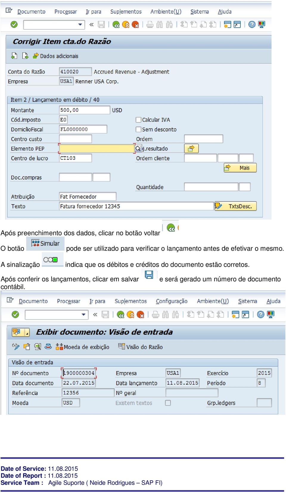 indica que os débitos e créditos do documento estão corretos.