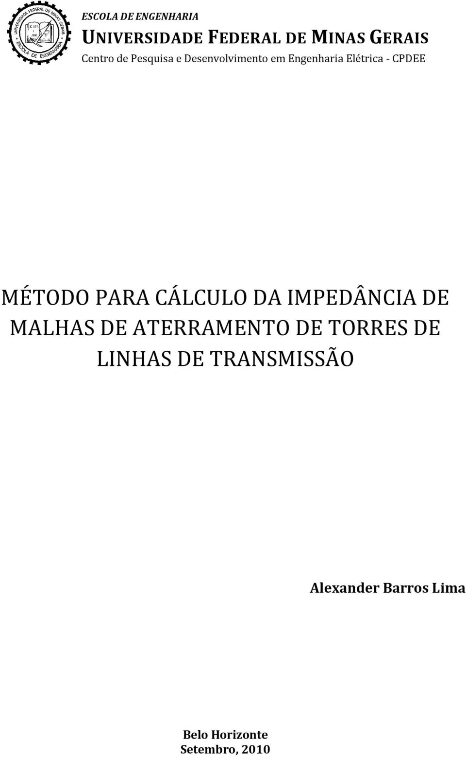 PARA CÁLCULO DA IMPEDÂNCIA DE MALHAS DE ATERRAMENTO DE TORRES DE