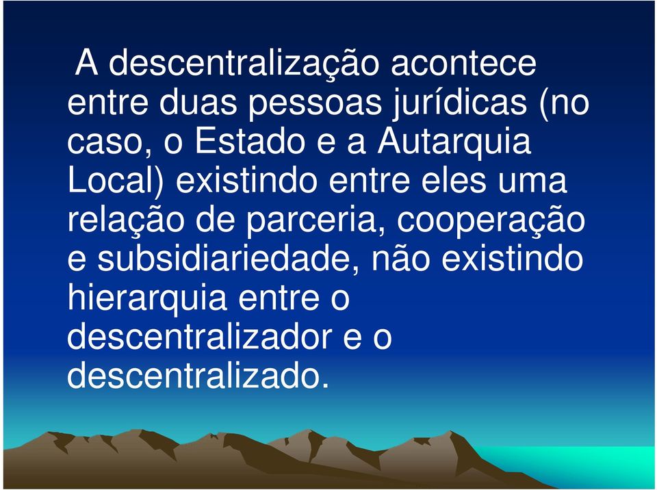 relação de parceria, cooperação e subsidiariedade, não