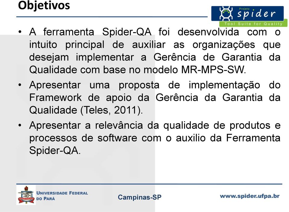 Apresentar uma proposta de implementação do Framework de apoio da Gerência da Garantia da Qualidade