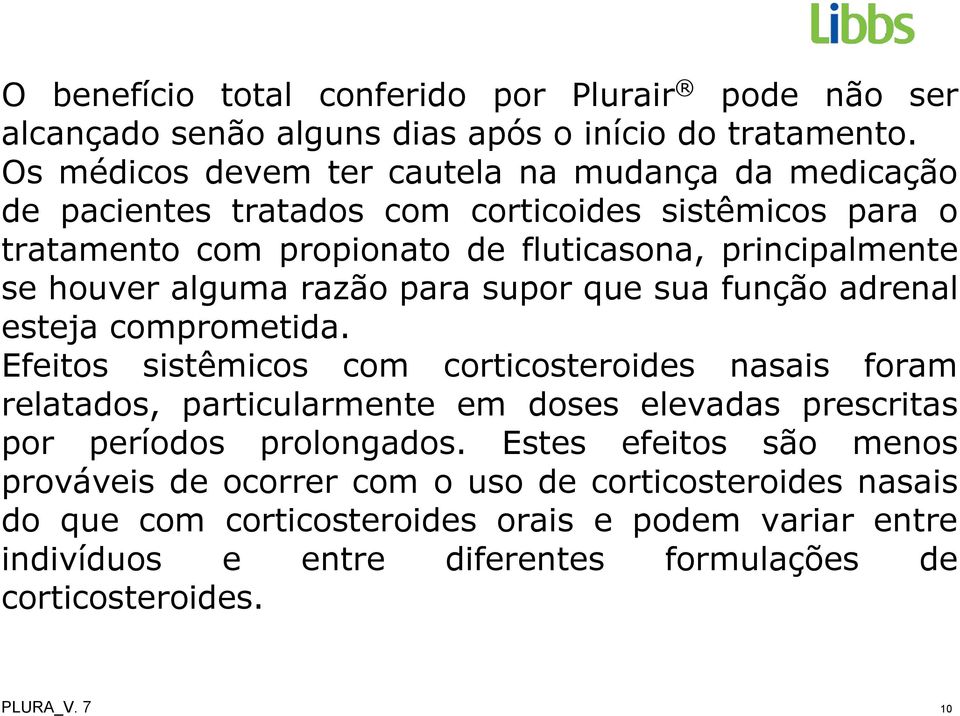 alguma razão para supor que sua função adrenal esteja comprometida.