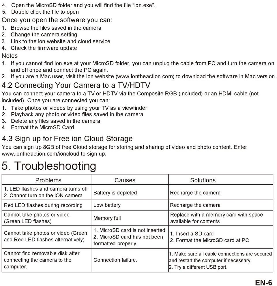 exe at your MicroSD folder, you can unplug the cable from PC and turn the camera on and off once and connect the PC again. 2. If you are a Mac user, visit the ion website (www.iontheaction.