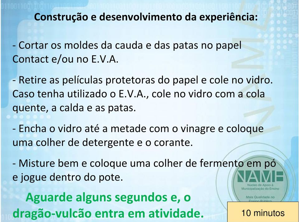 , cole no vidro com a cola quente, a calda e as patas.