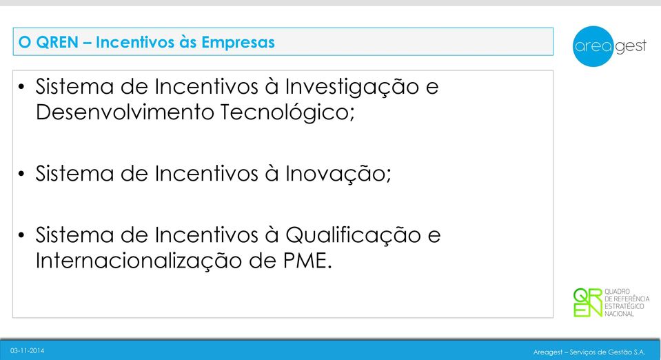 Tecnológico; Sistema de Incentivos à Inovação;