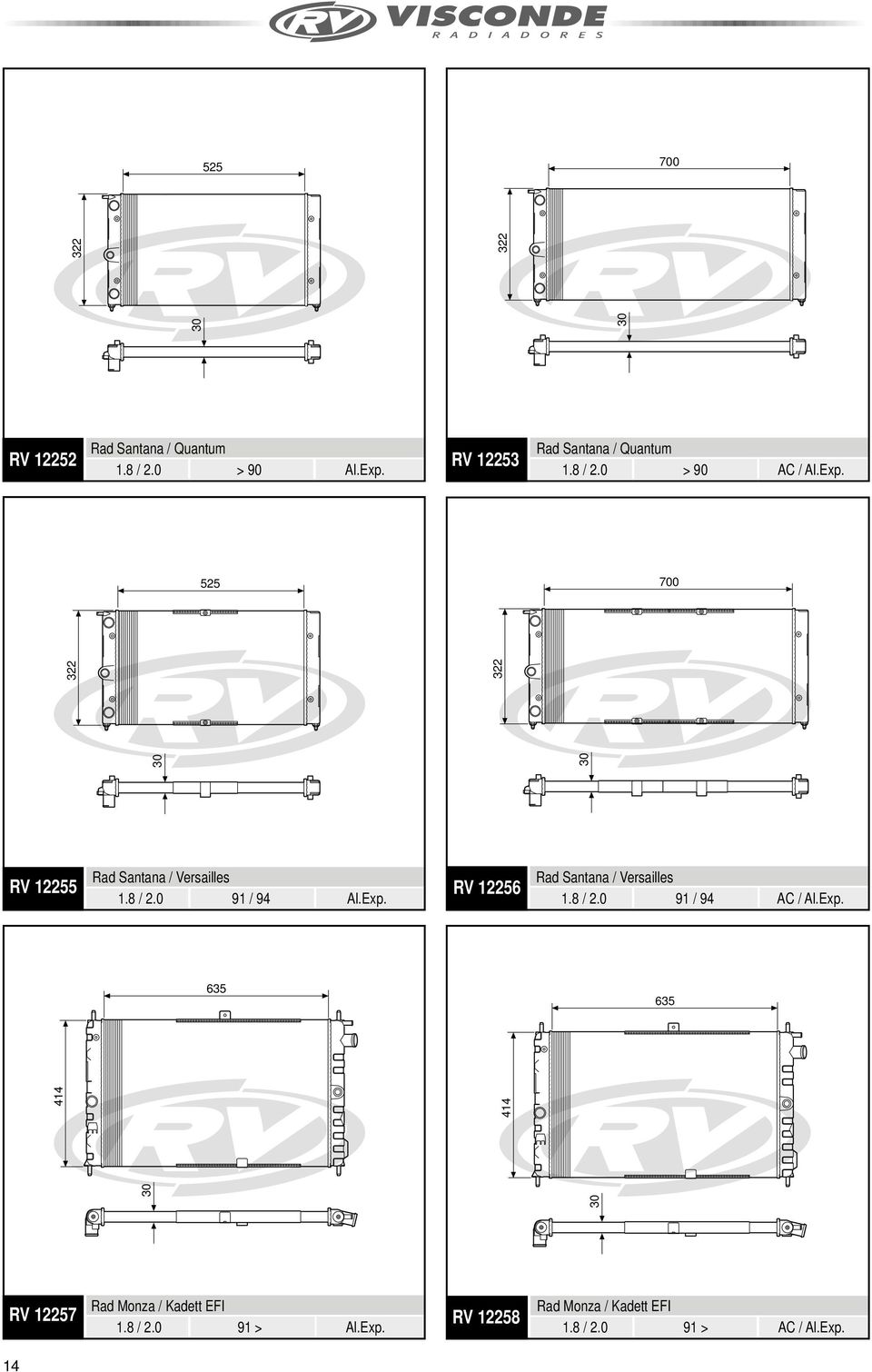 8 / 2.0 91 / 94 AC / Al.Exp. 635 635 414 414 RV 12257 Rad Monza / Kadett EFI 1.8 / 2.0 91 > Al.