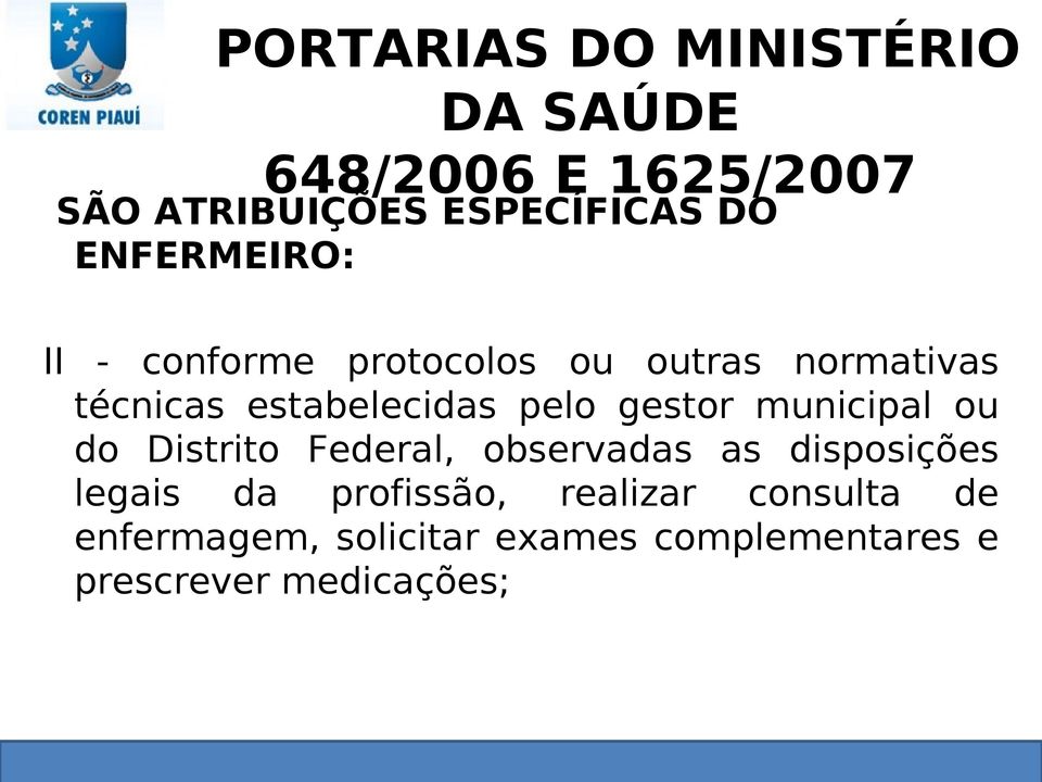 gestor municipal ou do Distrito Federal, observadas as disposições legais da