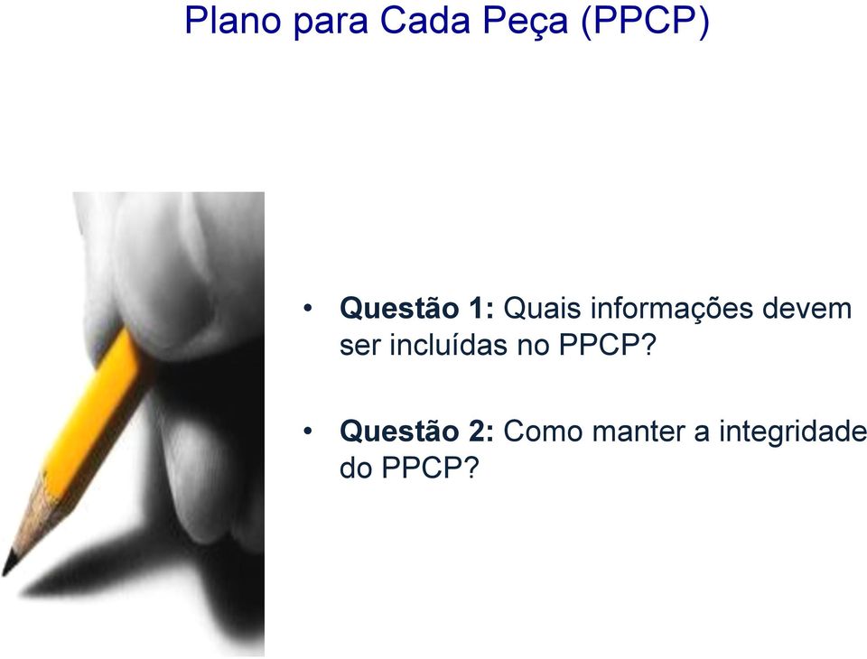 devem ser incluídas no PPCP?