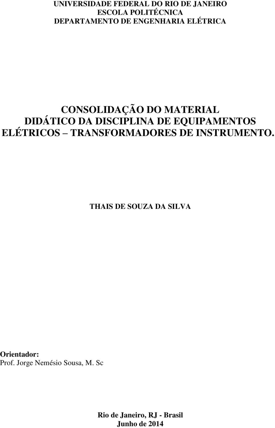 EQUIPAMENTOS ELÉTRICOS TRANSFORMADORES DE INSTRUMENTO.