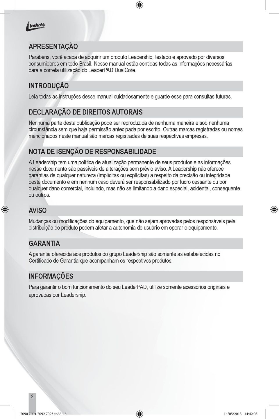 INTRODUÇÃO Leia todas as instruções desse manual cuidadosamente e guarde esse para consultas futuras.