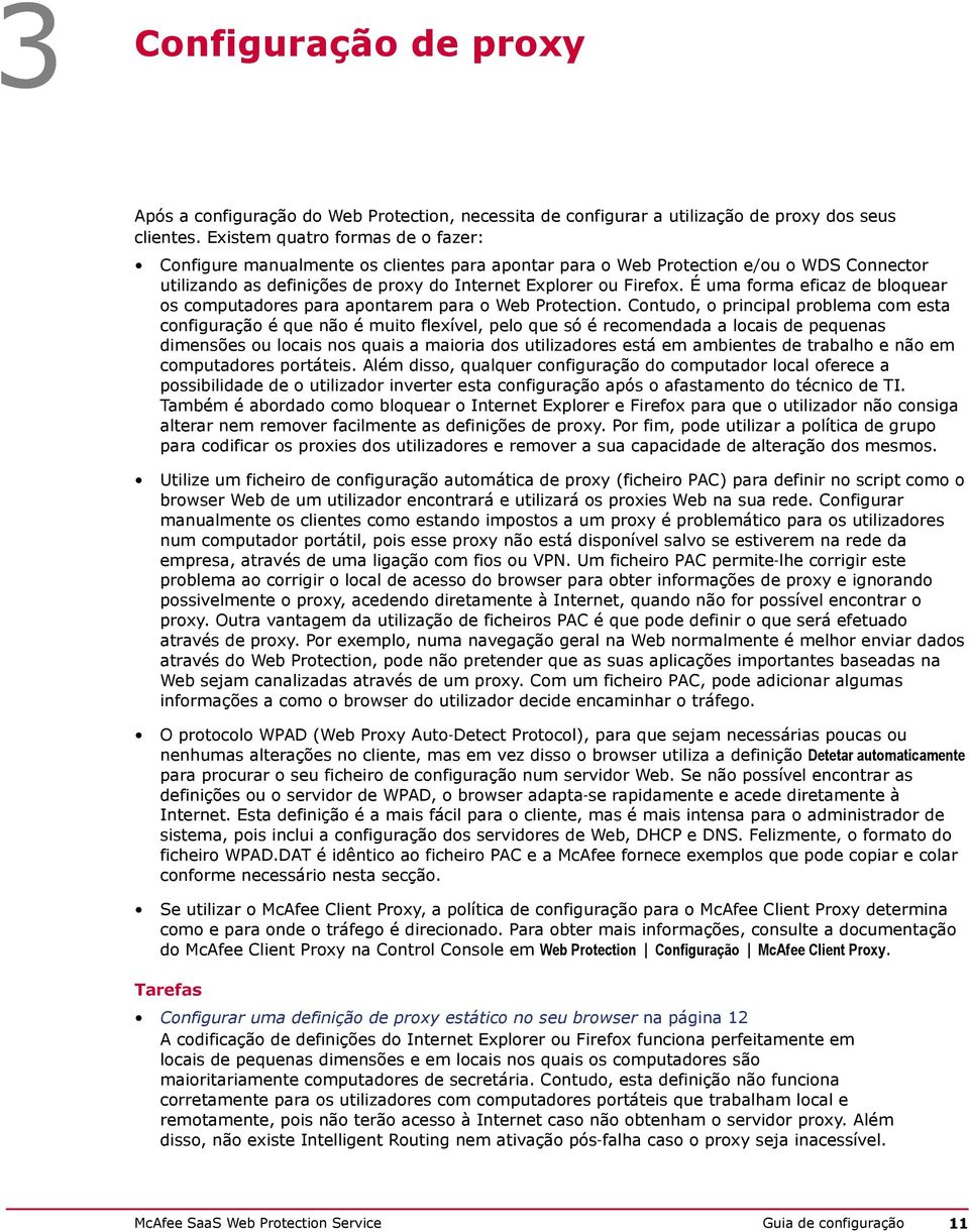 É uma forma eficaz de bloquear os computadores para apontarem para o Web Protection.