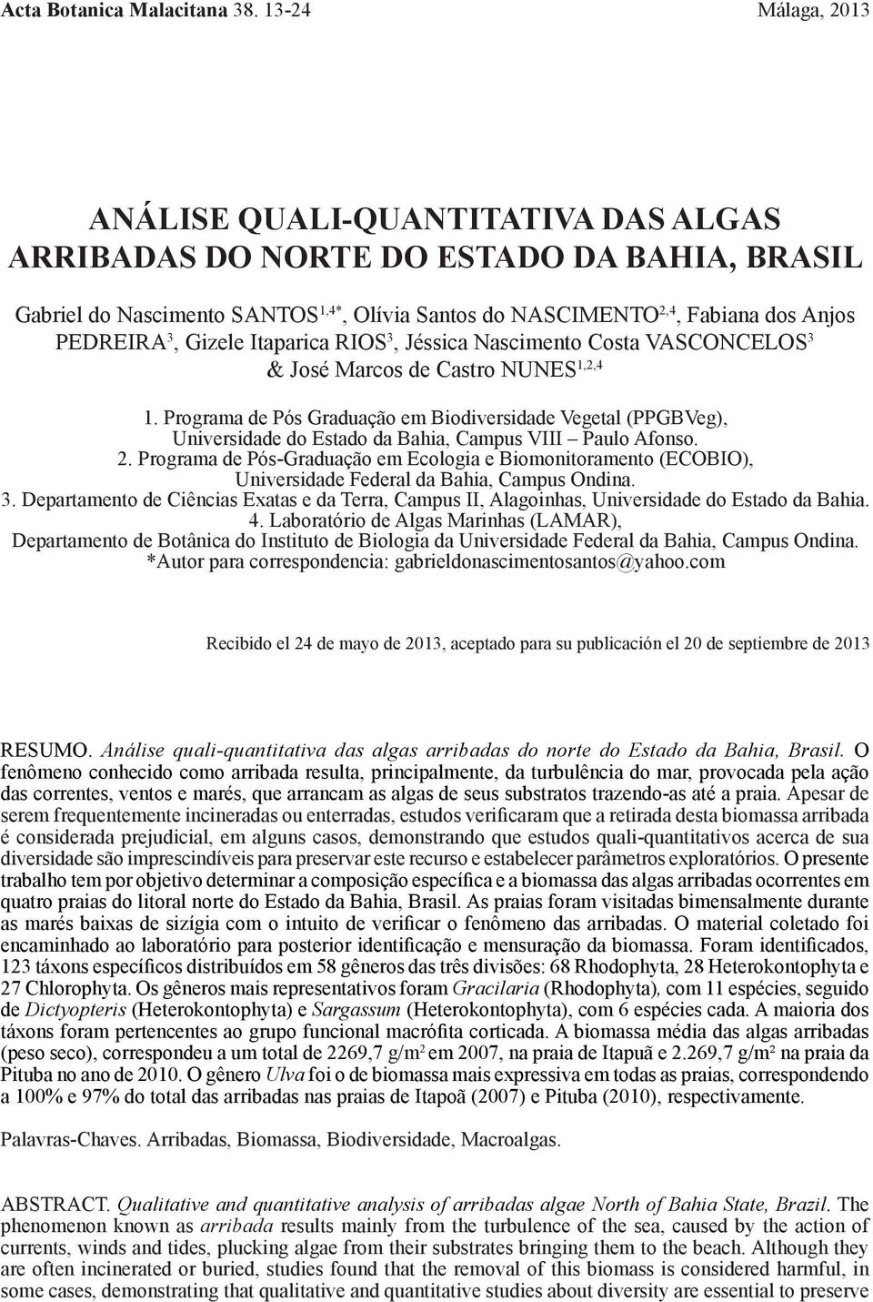 Gizele Itaparica RIOS 3, Jéssica Nascimento Costa VASCONCELOS 3 & José Marcos de Castro NUNES 1,2,4 1.