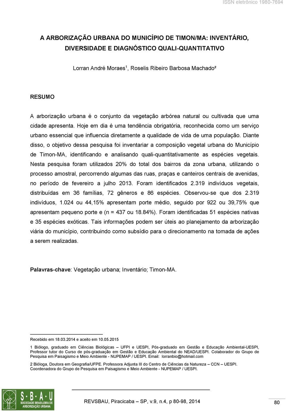 Hoje em dia é uma tendência obrigatória, reconhecida como um serviço urbano essencial que influencia diretamente a qualidade de vida de uma população.