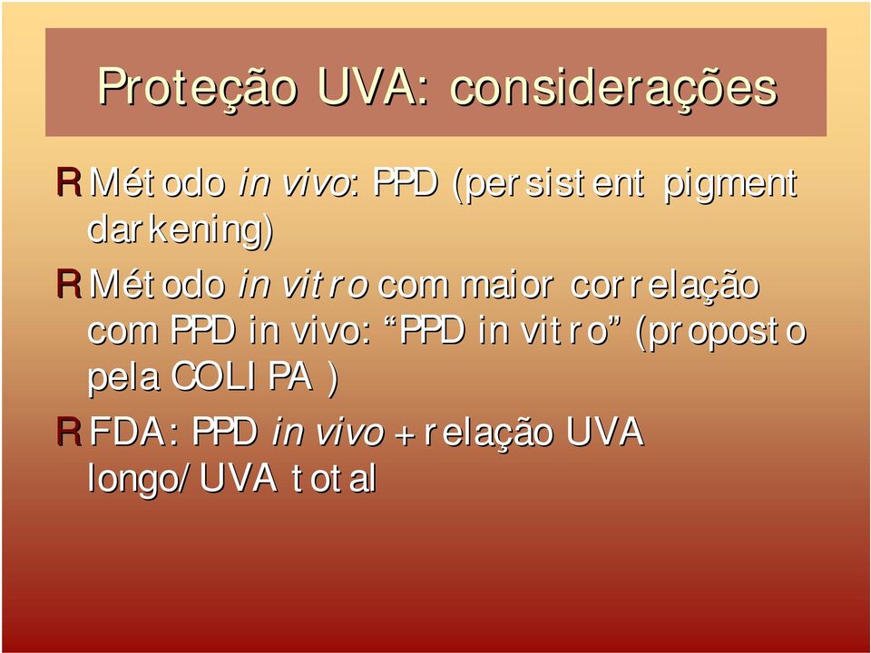 maior correlação com PPD in vivo: PPD in vitro