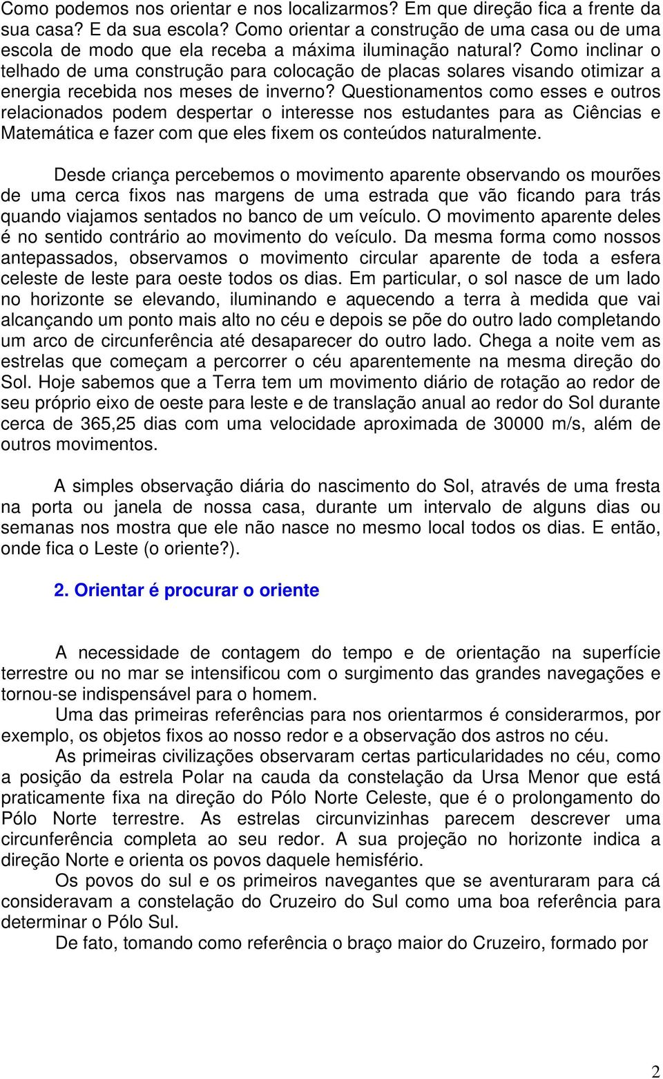 Como inclinar o telhado de uma construção para colocação de placas solares visando otimizar a energia recebida nos meses de inverno?