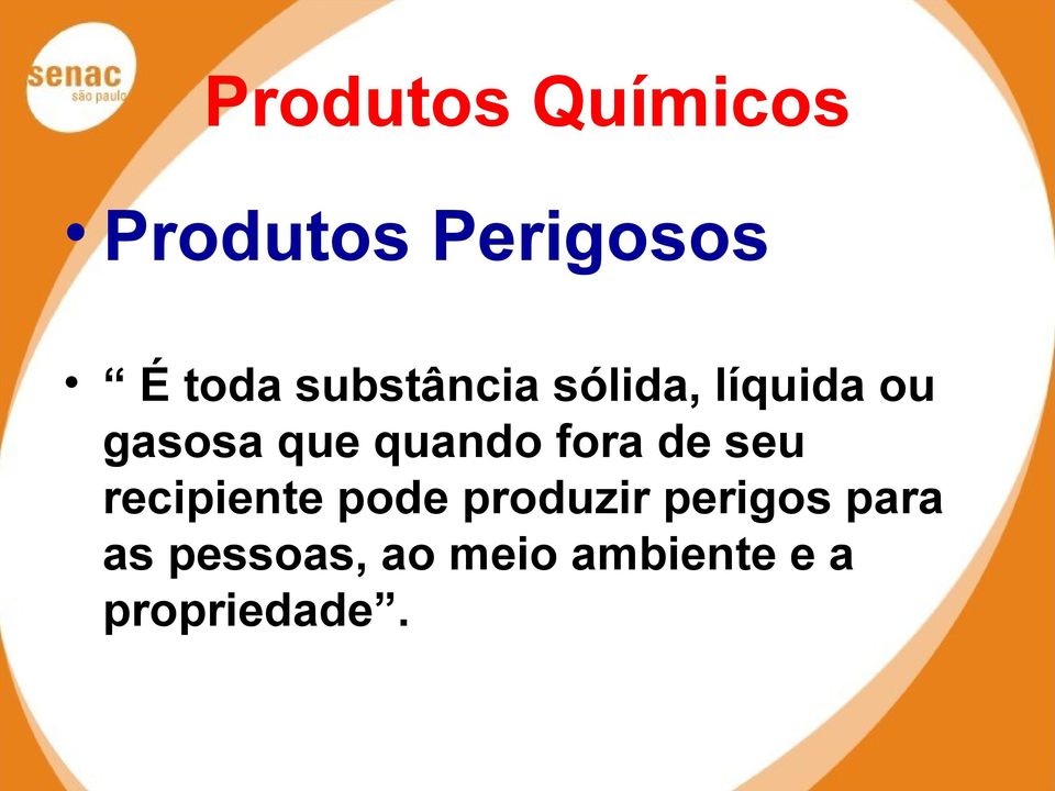 de seu recipiente pode produzir perigos