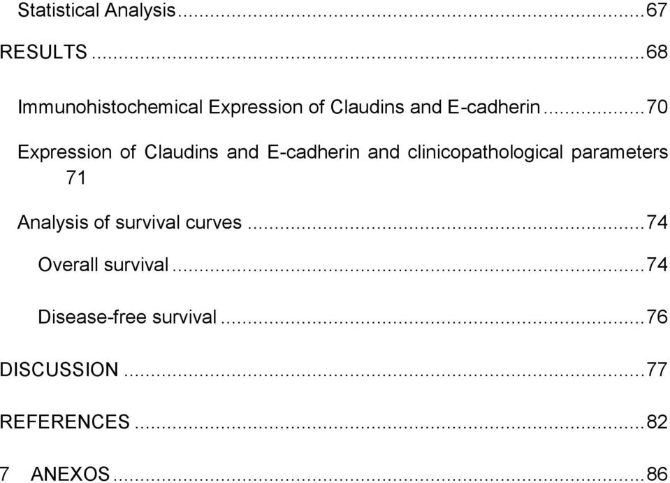 .. 70 Expression of Claudins and E-cadherin and clinicopathological parameters