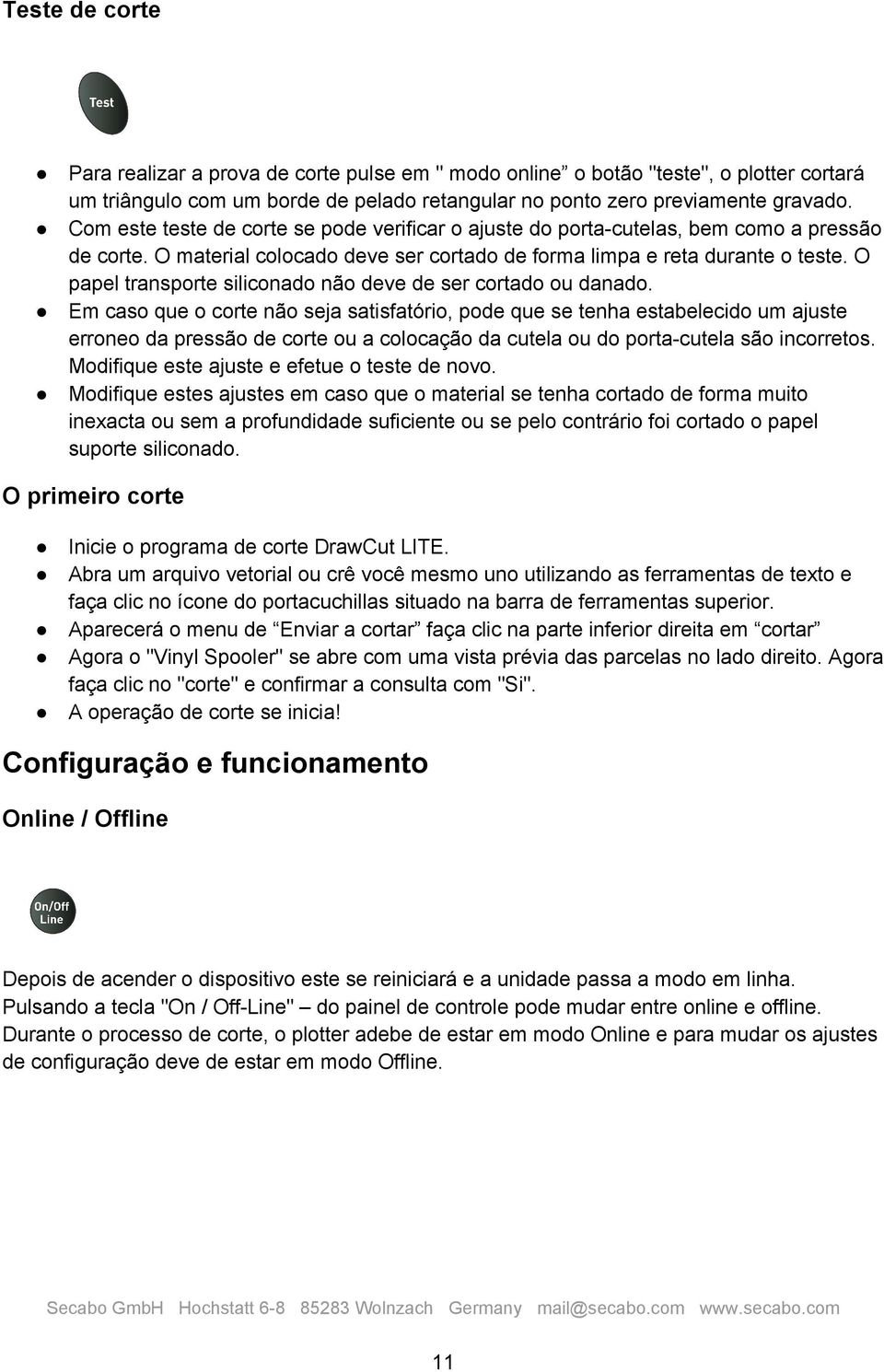 O papel transporte siliconado não deve de ser cortado ou danado.