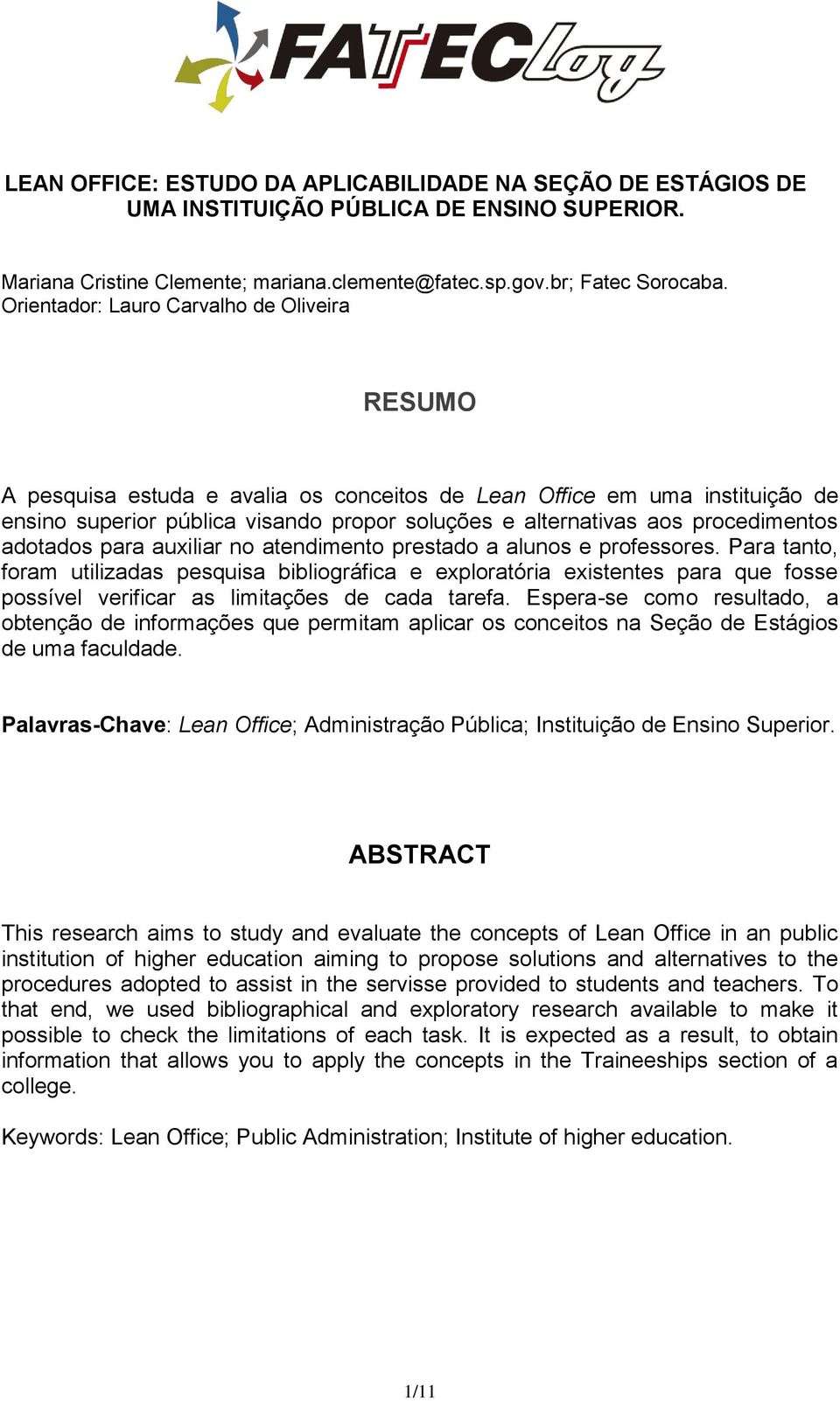 procedimentos adotados para auxiliar no atendimento prestado a alunos e professores.