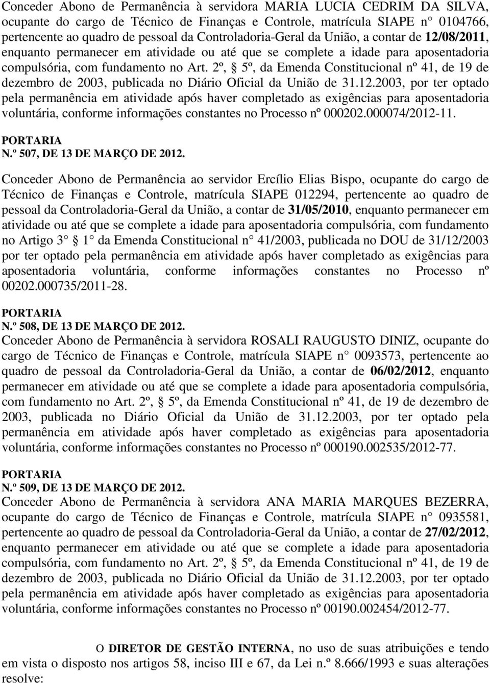 2º, 5º, da Emenda Constitucional nº 41, de 19 de dezembro de 2003, publicada no Diário Oficial da União de 31.12.